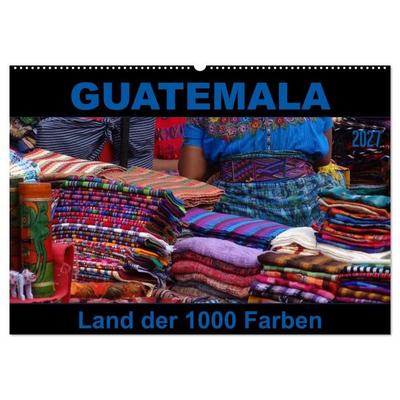 Guatemala - Land der 1000 Farben (Wandkalender 2027 DIN A2 quer), CALVENDO Monatskalender