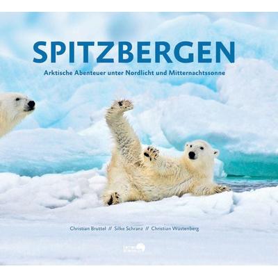 Spitzbergen, Gebundene Ausgabe von Christian Bruttel,Silke Schranz,Christian Wüstenberg, Edition Bildperlen, 978-3-96546-506-0