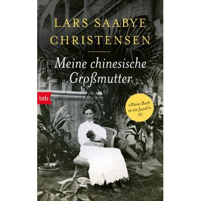 Meine chinesische Großmutter, Gebundene Ausgabe von Lars Saabye Christensen, btb, 978-3-442-76275-0