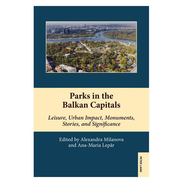 Peter Lang Parks in the Balkan Capitals (Englisch, Hardcover) (71883388)