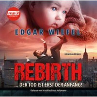 Rebirth... Der Tod Ist Erst Der Anfang - Edgar Wiefel, CD, 9783959951722