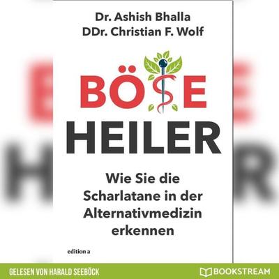Böse Heiler - Ashish Bhalla,DDR. Christian F. Wolf, Audio, 9783991157410