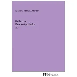 Heilsame Dreck-Apotheke, Ratgeber von Franz Christian Paullini