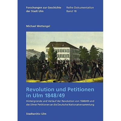 Revolution und Petitionen in Ulm 1848/49, Gebundene Ausgabe von Michael Wettengel, Jan Thorbecke Verlag, 978-3-7995-1831-4