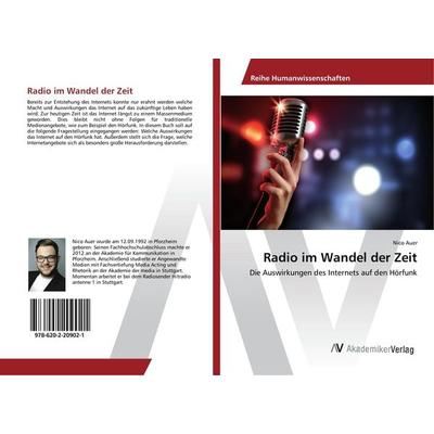 Radio im Wandel der Zeit, Taschenbuch von Nico Auer, AV Akademikerverlag, 978-620-2-20902-1