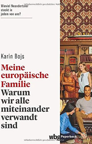 Bojs - Meine europäische Familie. Warum wir alle miteinander verwandt sind. Wieviel Neandertaler steckt in uns? Was uns Anthropologie, Archäologie und Genetik über die Menschheitsgeschichte erzählen - Preis vom 13.10.2026 11:25:28 h