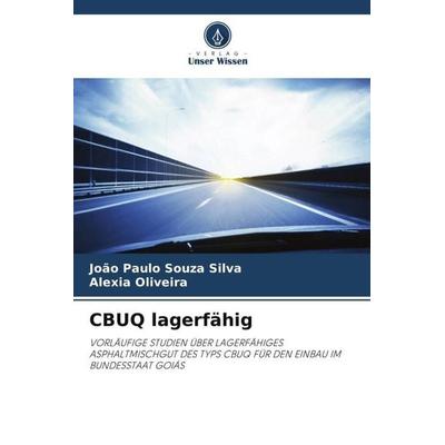CBUQ lagerfähig, Taschenbuch von João Paulo Souza Silva,Alexia Oliveira, Verlag Unser Wissen, 978-620-5-42085-0