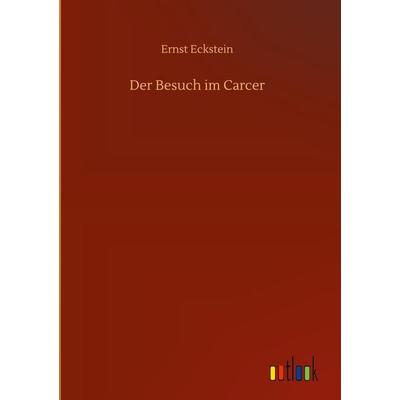Der Besuch im Carcer, Gebundene Ausgabe von Ernst Eckstein, Outlook, 978-3-7523-9683-6