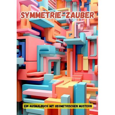 Symmetrie-Zauber, Taschenbuch von Christian Hagen, Tredition, 978-3-384-10387-1