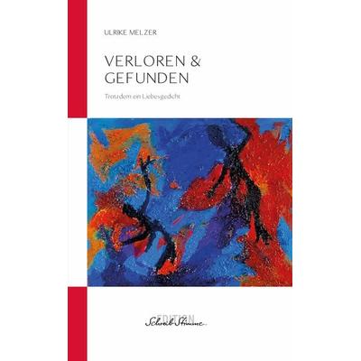 verloren & gefunden, Taschenbuch von Ulrike Melzer, SchreibStimme, 978-3-9525558-1-1