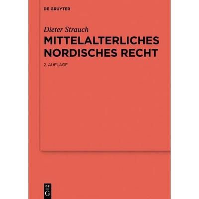 Mittelalterliches nordisches Recht, Gebundene Ausgabe von Dieter Strauch, De Gruyter, 978-3-11-046618-8