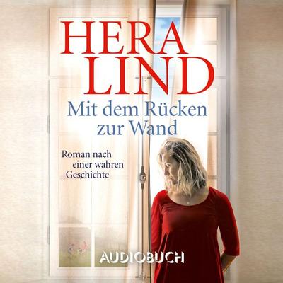 Mit dem Rücken zur Wand: Roman nach einer wahren Geschichte - Hera Lind, Audio, 9788728088319