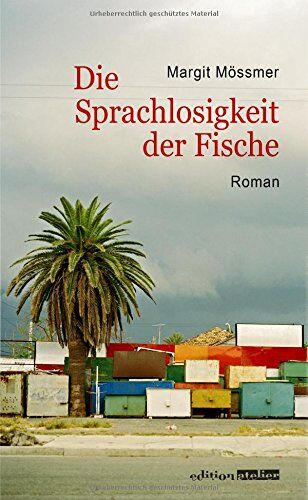 Margit Mössmer - Die Sprachlosigkeit der Fische - Preis vom 11.10.2026 15:43:13 h