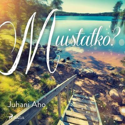Muistatko? - Juhani Aho, Audio, 9788726256659