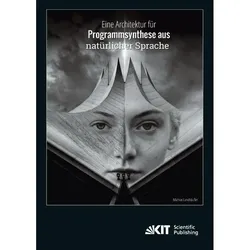 Eine Architektur für Programmsynthese aus natürlicher Sprache, Fachbücher von Mathias Landhäusser
