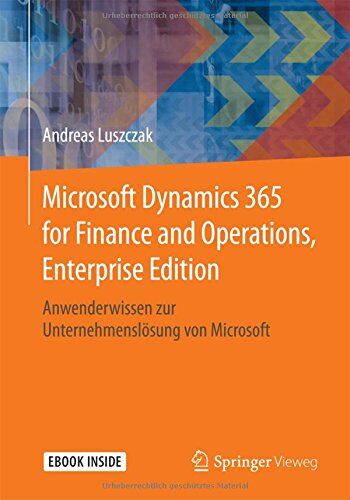 Andreas Luszczak - Microsoft Dynamics 365 for Finance and Operations, Enterprise Edition: Anwenderwissen zur Unternehmenslösung von Microsoft - Preis vom 09.10.2026 07:28:09 h