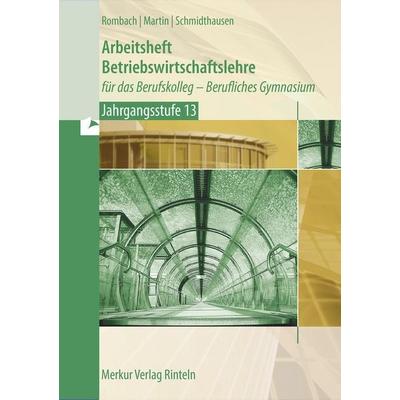 Arbeitsheft Betriebswirtschaftslehre, Geheftet von Marcel Rombach,Michael Martin,Michael Schmidthausen, Merkur Rinteln, 978-3-8120-1577-6