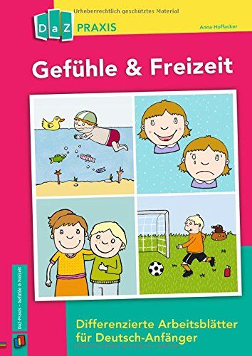 Anna Hoffacker - Gefühle & Freizeit - Differenzierte Arbeitsblätter für Deutsch-Anfänger (DaZ Praxis) - Preis vom 10.10.2026 11:48:34 h