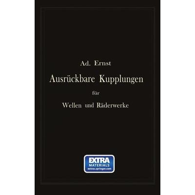 Ausrückbare Kupplungen für Wellen und Räderwerke, Taschenbuch von Ad Ernst, Springer Berlin, 978-3-662-39290-4