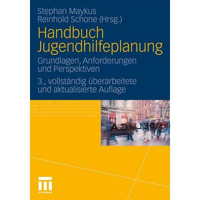 Handbuch Jugendhilfeplanung, Taschenbuch von Stephan Maykus,Reinhold Schone, VS Verlag für Sozialwissenschaften, 978-3-531-17039-8