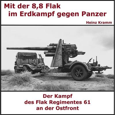 Mit der 8,8 Flak im Erdkampf - Flakregiment 61 - Heinz Kramm, Audio, 9783911338400