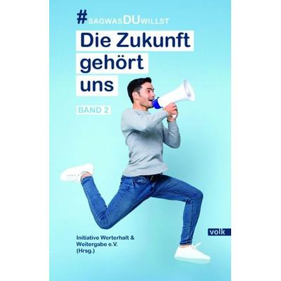 Die Zukunft gehört uns Band 2, Paperback von , Volk Verlag, 978-3-86222-459-3