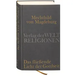 Mechthild von Magdeburg. Das fliessende Licht der Gottheit, Fachbücher von Gisela Vollmann-Profe, Mechthild von Magdeburg