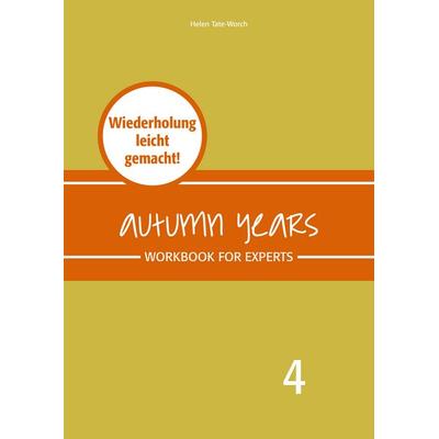 Autumn Years - Englisch für Senioren 4 - Experts - Workbook, Taschenbuch von Beate Baylie,Karin Schweizer,Helen Tate-Worch, Bel GbR, 978-3-947159-00-0