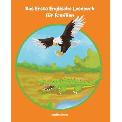 Lerne Englisch am einfachsten mit dem Buch Das Erste Englische Lesebuch für Familien, Gebundene Ausgabe von Adelina Brant, Tredition,