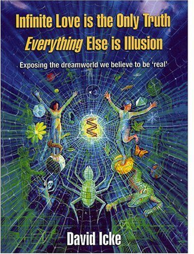 David Icke - Infinite Love Is the Only Truth: Everything Else Is Illusion: Exposing the Dreamworld We Believe to Be Real' - Preis vom 02.10.2026 23:42:20 h