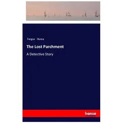 The Lost Parchment, Belletristik von Fergus Hume