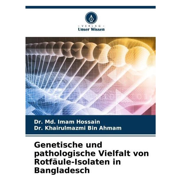 Umbreit Genetische und pathologische Vielfalt von Rotfäule-Isolaten in Bangladesch (Deutsch, Softcover, Dr Khairulmazmi Bin Ahmam, Dr Md Imam Hossain) (69121573)