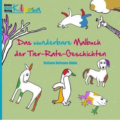 Das wunderbare Malbuch der Tier-Rate-Geschichten, Taschenbuch von Stefanie Hofmann-Hidde, Tredition, 978-3-347-77332-5