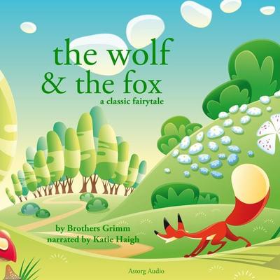 The Wolf and the Fox, a fairytale - The Brothers Grimm, Audio, 9782821106598
