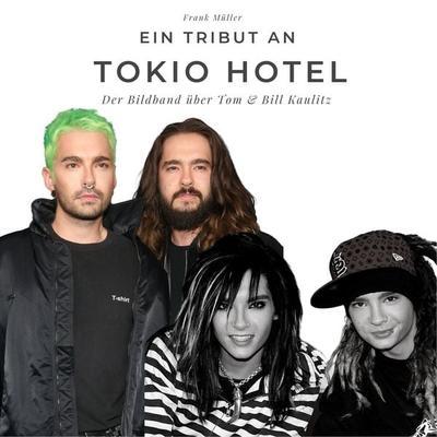 Ein Tribut an Tokio Hotel, Taschenbuch von Frank Müller, 27amigos, 978-3-7505-0237-6