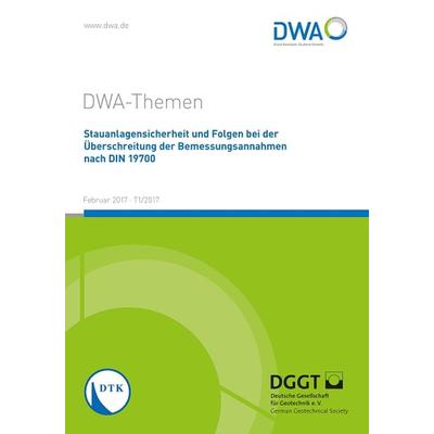Stauanlagensicherheit und Folgen bei Überschreitung der Bemessungsannahmen nach DIN 19700, Taschenbuch von Abwasser und Abfall e.V. DWA Deutsche