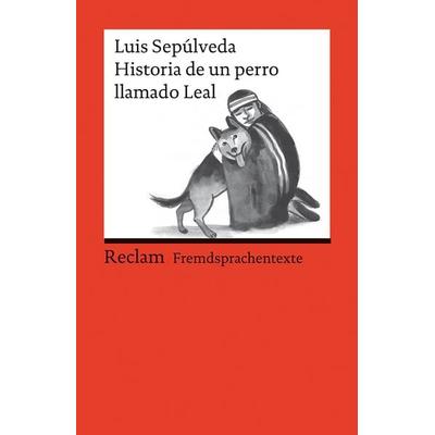 Historia de un perro llamado Leal, Taschenbuch von Luis Sepúlveda, Reclam, Philipp, 978-3-15-014133-5