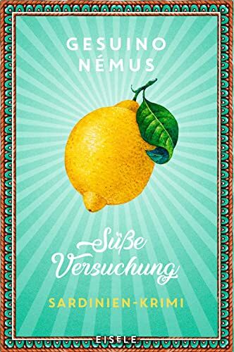 Gesuino Némus - Süße Versuchung: Sardinien-Krimi Der zweite Teil der Sardinien-Krimi-Reihe – echt und original sardisch! (Ein-Sardinien-Krimi, Band 2) - Preis vom 16.10.2026 11:41:07 h