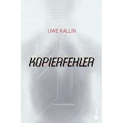 Kopierfehler, Taschenbuch von Uwe Kallin, Mentoren-Media-Verlag, 978-3-9864133-5-4