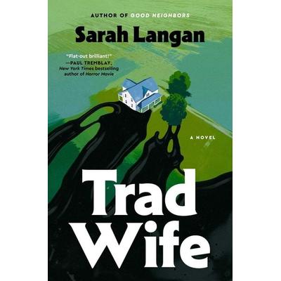 Trad Wife, Gebundene Ausgabe von Sarah Langan, Atria Books, 978-1-66822-965-1