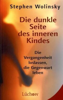 Stephen Wolinsky - Dunkle Seite des inneren Kindes: Die Vergangenheit loslassen, die Gegenwart leben - Preis vom 10.10.2026 11:48:34 h