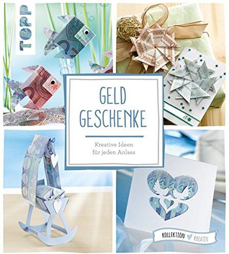 Geldgeschenke (kollektion.kreativ): Kreative Ideen für jeden Anlass - Preis vom 10.10.2026 11:48:34 h