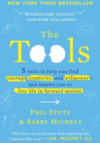 Phil Stutz - The Tools: 5 Tools to Help You Find Courage, Creativity, and Willpower--and Inspire You to Live Life in Forward Motion - Preis vom 12.10.2026 11:37:12 h