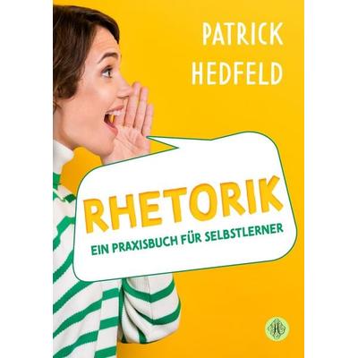 Rhetorik, Gebundene Ausgabe von Patrick Hedfeld, Antheum Verlag, 978-3-95949-772-5