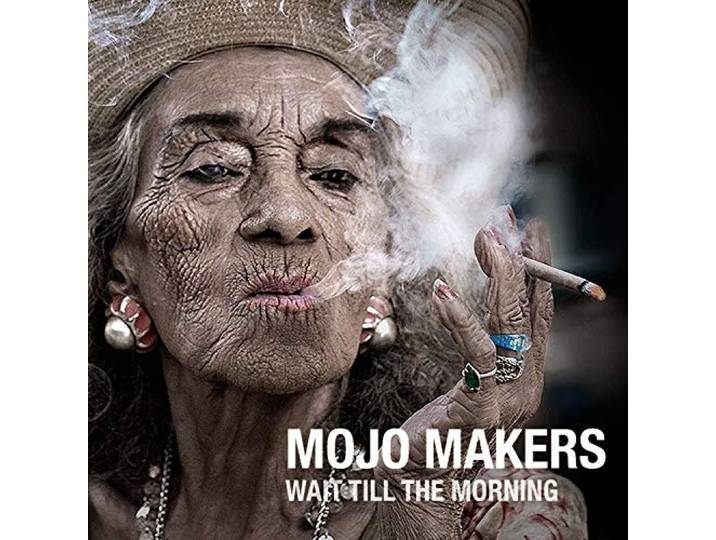 Mojo Makers - Wait Till The Morning