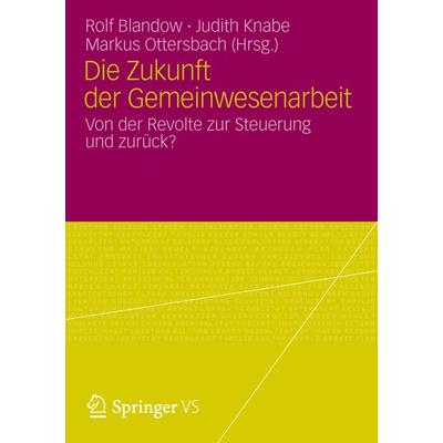 Die Zukunft der Gemeinwesenarbeit, Taschenbuch von , VS Verlag für Sozialwissenschaften, 978-3-531-18702-0