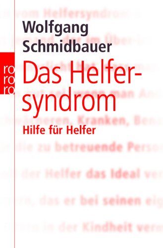 Wolfgang Schmidbauer - Das Helfersyndrom: Hilfe für Helfer - Preis vom 07.10.2026 11:45:10 h