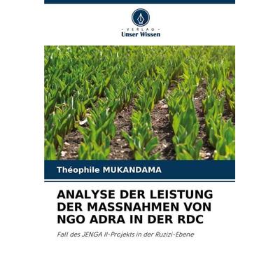 Analyse der Leistung der Massnahmen von Ngo Adra in der Rdc, Taschenbuch von Théophile Mukandama, Verlag Unser Wissen, 978-620-7-13088-7