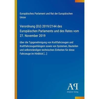 Verordnung (EU) 2019/2144 des Europäischen Parlaments und des Rates vom 27. November 2019, Taschenbuch von Europäisches Parlament und Rat der