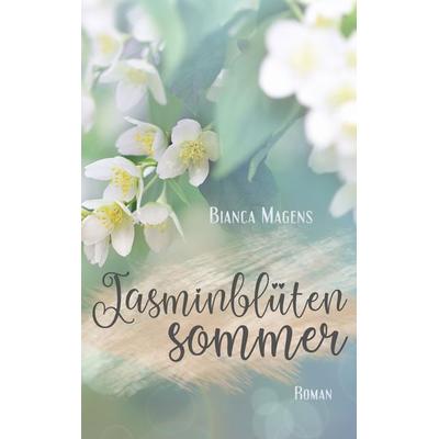 Jasminblütensommer, Taschenbuch von Bianca Magens, BoD – Books on Demand, 978-3-7519-5108-1